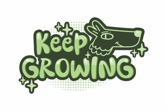 Keep Growing, Cool Dog